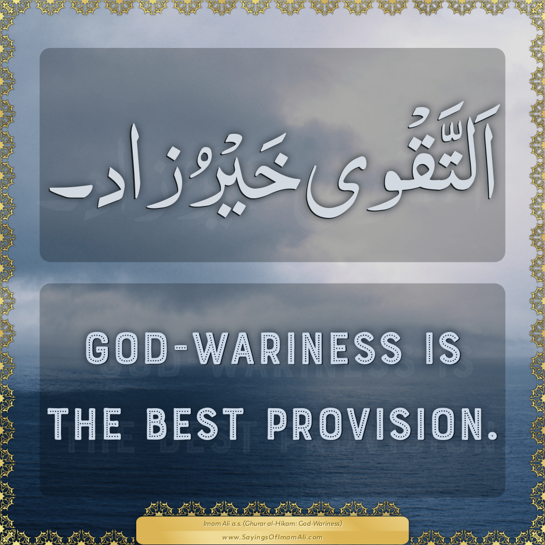 God-wariness is the best provision.